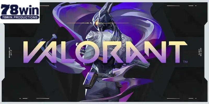 Valorant - Tựa Game Bắn Súng 5vs5 Hấp Dẫn Nhất Toàn Cầu 2 Valorant